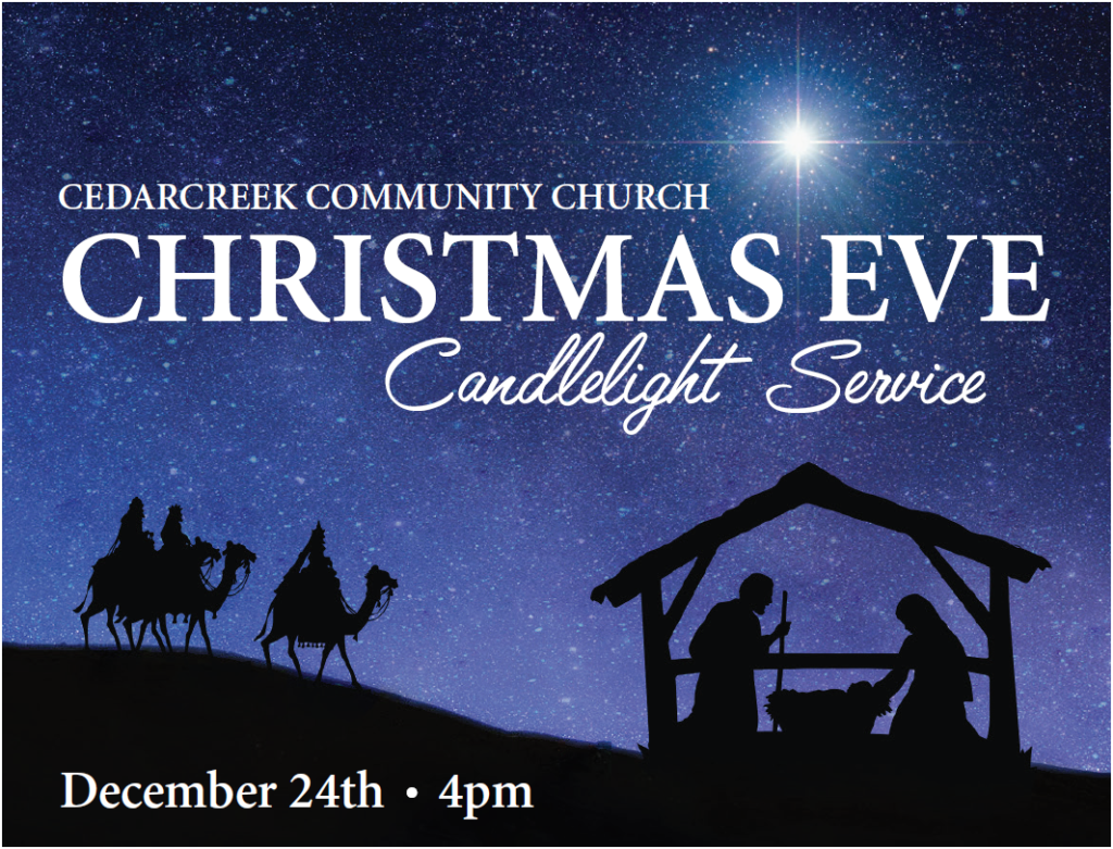 Christmas Eve Service - Cedarcreek Community Church