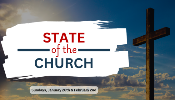 State of the Church is a review of our church for the year.